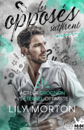 Les opposés s'attirent... ou pas, tome 3 : Acteur grognon vs Éternel optimiste