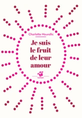 Je suis le fruit de leur amour