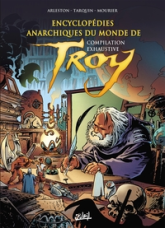 Encyclopédies anarchiques et cartographie du Monde de Troy - Intégrale