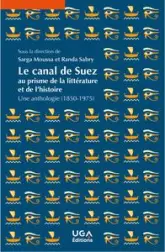 Le canal de Suez au prisme de la littérature et de l'histoire: Une anthologie