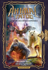 Animal Tatoo - HS, tome 3 : Le livre des bêtes suprêmes