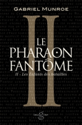 Le Pharaon Fantôme II : Les Enfants des batailles