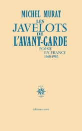 Les Javelots de l'avant-garde: Poésie en France, 1960 - 1980