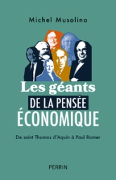 Les géants de la pensée économique: De saint Thomas d'Aquin à Paul Romer