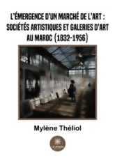 L'émergence d'un marché de l'art :sociétés artistiques et galeries d'art au Maroc