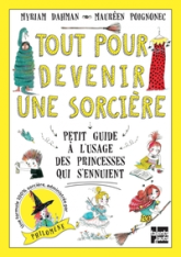 TOUT POUR DEVENIR UNE SORCIERE - PETIT GUIDE A L'USAGE DES P