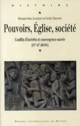 Pouvoirs, Eglise, société. Conflits d'intérêts et convergence sacrée (IXe-XIe siècle)