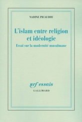 L'islam entre religion et idéologie, Essai sur la modernité musulmane