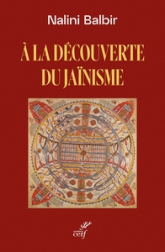 A la découverte du jaïnisme: Une tradition méconnue de l'Inde