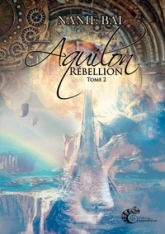 Aquilon, tome 2 : Rébellion