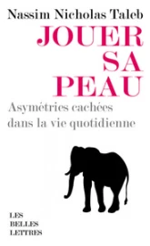 Jouer sa peau : Asymétries cachées dans la vie quotidienne