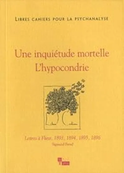 Libres cahiers pour la psychanalyse, n°28 : Une inquiétude mortelle l'hypocondrie