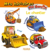 Mes histoires P tit garçon - le chantier