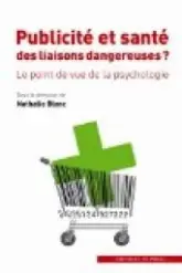 Publicité et santé : des liaisons dangereuses ? Le point de vue de la psychologie