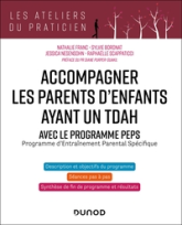 Accompagner les parents d'enfants avec TDAH - Avec PEPS: Programme d'Entraînement Parental Spécifique