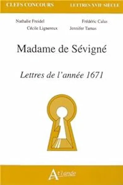 Madame de Sévigné : Lettres de l'année 1671