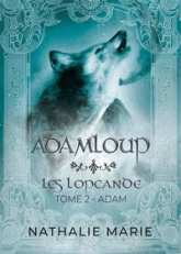 Les Lopcande, tome 2 : Adam - Adamloup