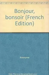 Bonjour ! Bonsoir !