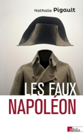 Les Faux Napoléon 1815-1823 : Histoires d'imposteurs impériaux