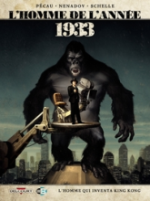 L'homme de l'année, tome 18 : 1933 - L'homme qui inventa King Kong