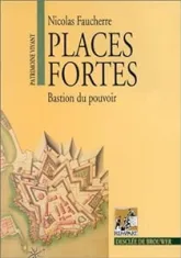 Places fortes bastion du pouvoir