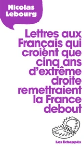 Lettre aux Français qui croient que 5 ans d'extrême droite remettraient la France debout