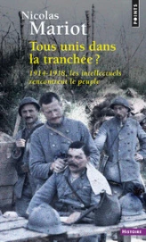 Tous unis dans la tranchée ? 1914-1918, les intellectuels rencontrent le peuple