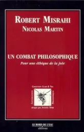 Un combat philosophique. Pour une éthique de la joie