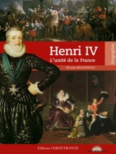 Henri IV : L'unité de la France