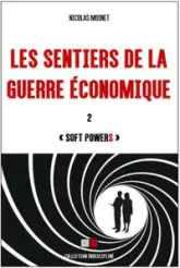 Les sentiers de la guerre économique, tome 2 : Soft powers