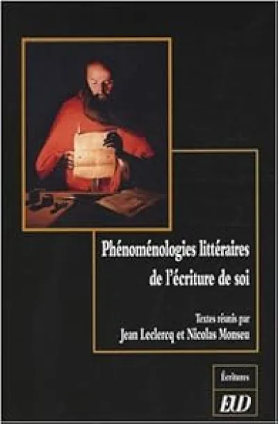 Phenomenologies littéraires de l'écriture de soi