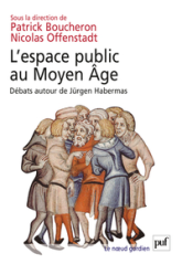 L'espace public au Moyen Âge : Débats autour de Jürgen Habermas