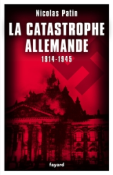 La catastrophe allemande : 1914-1945