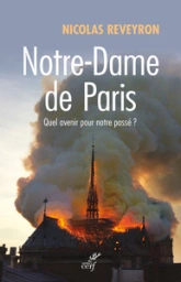 Notre-Dame de Paris - Quel avenir pour notre passé ?