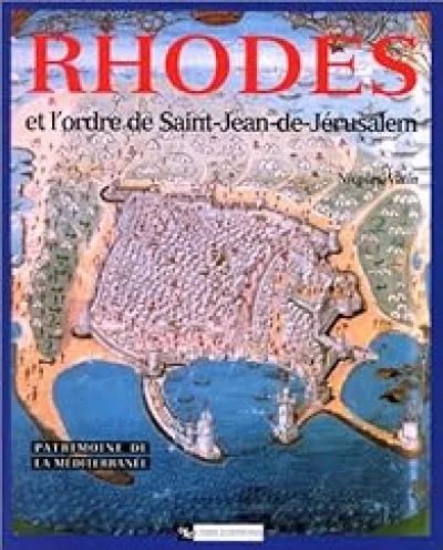 Rhodes et l'ordre de Saint Jean de Jérusalem