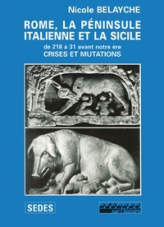 Rome, la péninsule italienne et la Sicile de 218 à 31 avant notre ère. Crises et Mutations