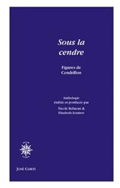 Sous la cendre : Figures de Cendrillon