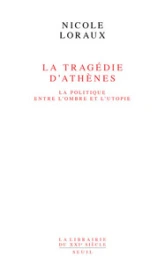 La tragédie d'Athènes : La politique entre l'ombre et l'utopie