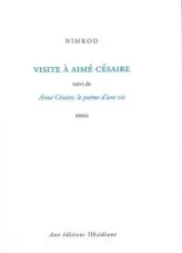 Visite à Aimé Césaire - Aimé Césaire, le poème d'une vie