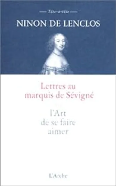 Lettres au marquis de Sévigné ou l'art de se faire aimer