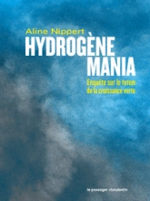 Hydrogène mania: Enquête sur le totem de la croissance verte