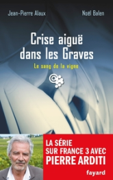 Le Sang de la vigne, tome 22 : Crise aiguë dans les Graves