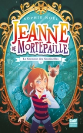 Jeanne de Mortepaille, tome 1 : Le serment des sentinelles