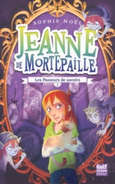 Jeanne de Mortepaille, tome 2 : Les Passeurs de savoirs