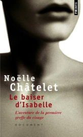 Le baiser d'Isabelle : L'aventure de la première greffe du visage