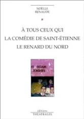 A tous ceux qui - La Comédie de Saint-Etienne - Le Renard du nord