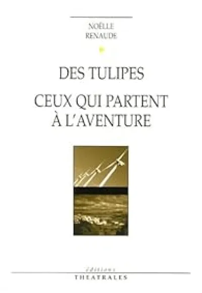 Des tulipes - Ceux qui partent à l'aventure