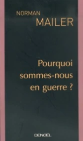 Pourquoi sommes-nous en guerre ?