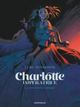 Charlotte impératrice, tome 1 : La princesse et l'archiduc