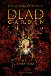 Dead Garden, tome 1 : L'Héritière